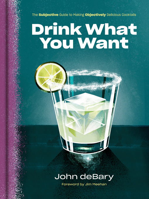 Title details for Drink What You Want by John deBary - Available